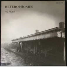 PIG RIDER Heterophonies (Sommor – SOMM024) Spain 2015 limited reissue LP of 1975 acetate album (	Folk, Psychedelic Rock)